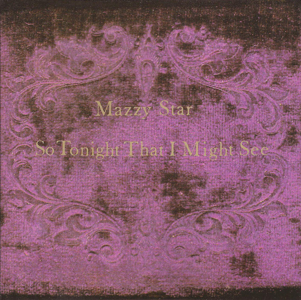 Mazzy Star: So Tonight That I Might See (1993)